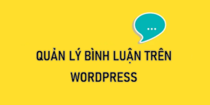 Quản lý bình luận trên WordPress