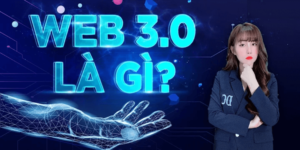 Giới thiệu về Web 3.0 là gì?