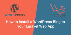 Giới thiệu về WordPress và Laravel